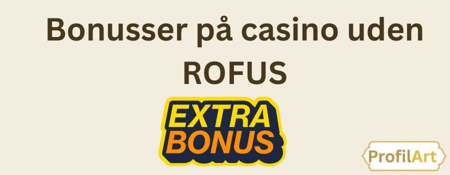Online Casino Uden ROFUS En Guide til Spil uden Begrænsninger